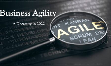 Business Agility: A Necessity in 2022